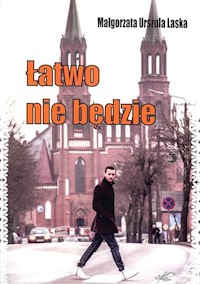 Łatwo nie będzie - Laska Małgorzata Urszula - książka