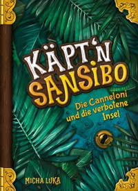 Käpt'n Sansibo — Die Canneloni und die verbotene Insel - Micha Luka - ebook