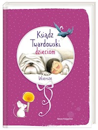 Ksiądz Twardowski dzieciom Wiersze - Twardowski Jan - książka