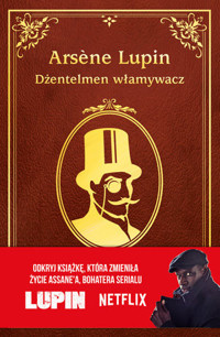 Arsene Lupin. Dżentelmen włamywacz - Leblanc Maurice - ebook + audiobook + książka