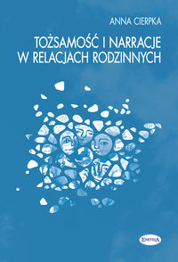 Tożsamość i narracje w relacjach rodzinnych - Cierpka Anna - książka