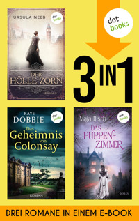 Der Hölle Zorn, Das Geheimnis von Colonsay & Das Puppenzimmer - Ursula Neeb - ebook