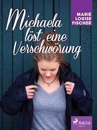 Michaela löst eine Verschwörung - Marie Louise Fischer - ebook