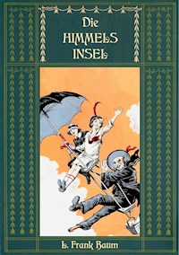 Die Himmelsinsel - Eine Geschichte aus dem Grenzland von Oz - L. Frank Baum - ebook
