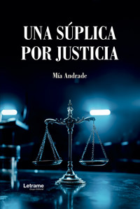 Una súplica por justicia - Mia Andrade - ebook