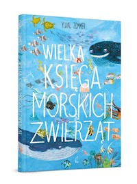 Wielka księga morskich zwierząt - Yuval Zommer - książka