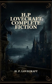 H.P Lovecraft Complete Fiction - H.P. Lovecraft - ebook
