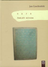 Maja Powieść miłosna - Czochralski Jan - książka