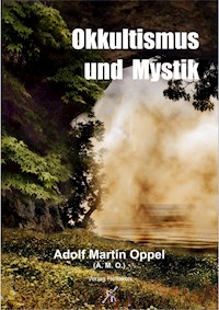 Okkultismus und Mystik - Adolf Martin Oppel - ebook