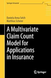 A Multivariate Claim Count Model for Applications in Insurance - Daniela Anna Selch - ebook