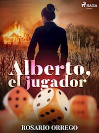 Alberto el jugador - Rosario Orrego - ebook