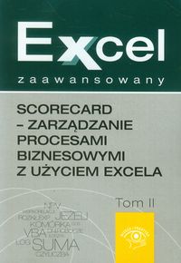 Excel zaawansowany Scorecard - zarządzanie procesami biznesowymi z użyciem excela Tom 2 - Marcin Urbański - książka