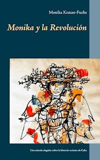 Monika y la Revolución - Monika Krause-Fuchs - ebook