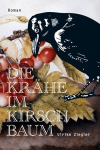 Die Krähe im Kirschbaum - Ulrike Ziegler - ebook