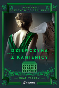Dziewczyna z kamienicy. Czas wyboru - Leszkowicz-Zaluska Dagmara - ebook + audiobook