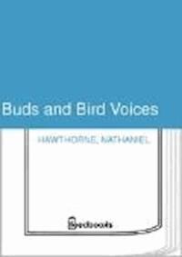 Buds and Bird Voices - Nathaniel Hawthorne - darmowy ebook