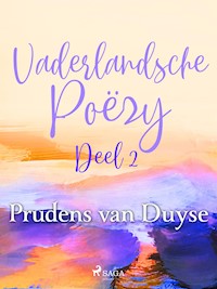 Vaderlandsche Poëzy. Deel 2 - Prudens van Duyse - ebook