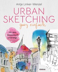 Urban Sketching ganz einfach - Antje Linker-Wenzel - ebook