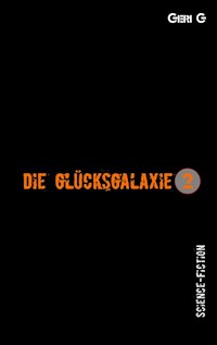 Die Glücksgalaxie 2 - Geri G - ebook