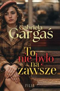 To nie było na zawsze - Gabriela Gargaś - ebook + audiobook + książka