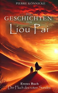 Die Geschichten der Liou Pai - Pierre Könnicke - ebook