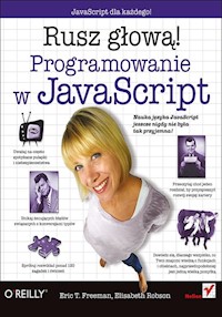 Programowanie w JavaScript. Rusz głową! - Freeman Eric T., Robson Elisabeth - książka