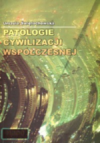 Patologie cywilizacji współczesnej - Urszula Świętochowska - ebook