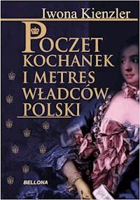 Poczet kochanek i metres władców Polski - Kienzler  Iwona - ebook