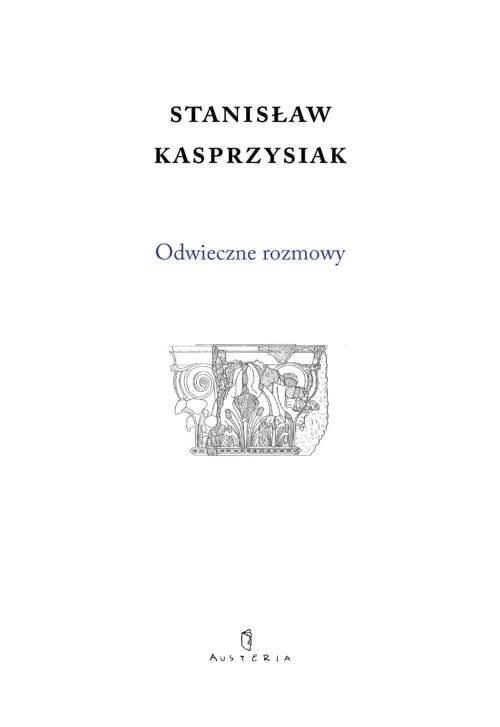 Odwieczne rozmowy - Stanisław Kasprzysiak - książka
