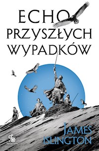 Echo przyszłych wypadków - James Islington - ebook