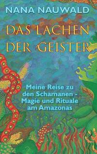 Das Lachen der Geister - Nana Nauwald - ebook