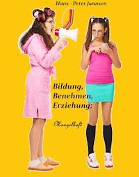 Bildung,Benehmen,Erziehung:Mangelhaft - Hans Peter Jannsen - ebook