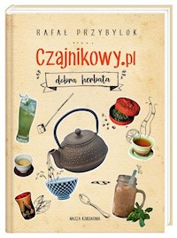 Czajnikowy.pl dobra herbata - Przybylok Rafał - książka