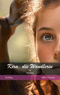 Kira, die Wandlerin - 05 - Rehblut - Ed Berg - ebook