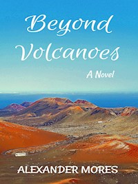 Beyond Volcanoes - Alexander Mores - ebook