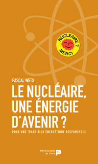 Le nucléaire, une énergie d'avenir? - Pascal Wets - ebook