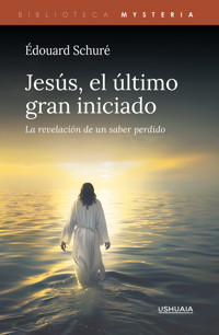 Jesús, el último gran iniciado - Edouard Schure - ebook