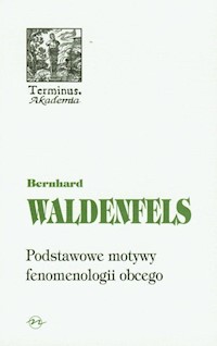 Podstawowe motywy fenomenologii obcego - Waldenfels Bernhard - książka