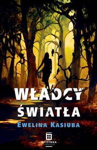 Władcy Światła - Ewelina Kasiuba - ebook + audiobook + książka