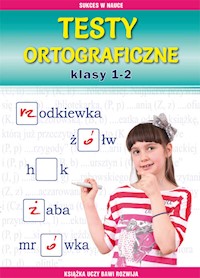 Testy ortograficzne. Klasy 1-2 - Guzowska Beata, Kowalska Iwona - książka