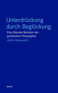 Unterdrückung durch Beglückung - Ulrich Steinvorth - ebook
