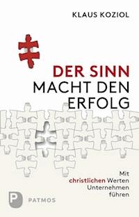 Der Sinn macht den Erfolg - Klaus Koziol - ebook