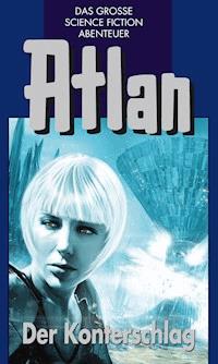 Atlan 42: Der Konterschlag (Blauband) -  H. G. Francis - ebook