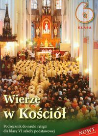 Wierzę w Kościół 6 Religia Podręcznik -  - książka