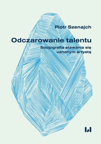 Odczarowanie talentu - Szenajch Piotr - książka