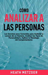 Cómo analizar a las personas - Heath Metzger - ebook