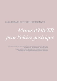 Menus d'hiver pour l'ulcère gastrique - Menard Cédric - ebook