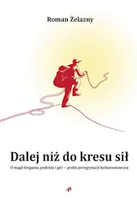 Dalej niż do kresu sił. - Żelazny Roman - książka