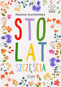 Sto lat szczęścia - Paulina Płatkowska - ebook + książka
