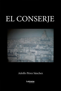 El conserje - Adolfo Pérez Sánchez - ebook